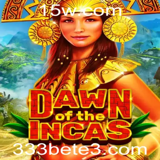 Dawn of the Incas: Mergulhe na Aventura do Passado com 333bet