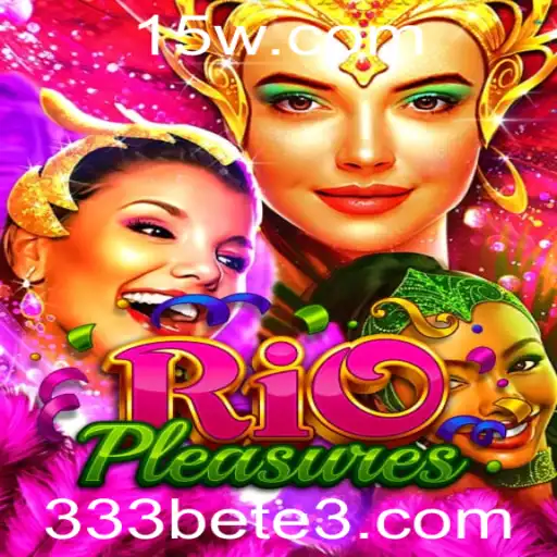 Descubra o Mundo de RioPleasures: Um Mergulho na Excitante Aventura de 333bet